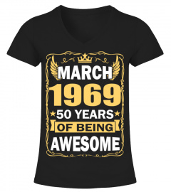 MARCH 1969 50 YEARS OF BEING AWESOME
