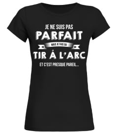 je ne suis pas parfait mais je suis Tir à l'arc et c'est presque pareil cadeau noël anniversaire humour drôle homme cadeaux