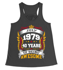 JULY 1979 40 YEARS OF BEING AWESOME