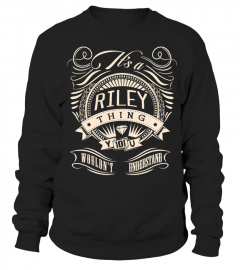 It's RILEY Thing You Wouldn't Understand