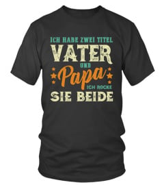 ICH HABE ZWEI TITEL VATER UND PAPA