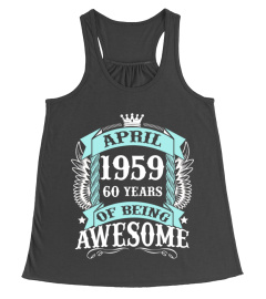 APRIL 1959 60 YEARS OF BEING AWESOME BEST 2019