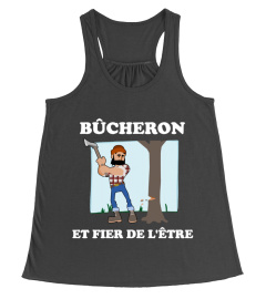 BÛCHERON ET FIER DE L'ÊTRE T-SHIRT