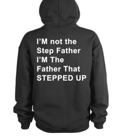 I'M not the Step Father Shirt