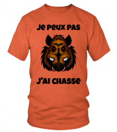 T-shirt JE PEUX PAS .... J'AI CHASSE