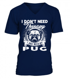 802I Just Need My Pug T Shirt 821