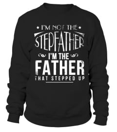 I'm Not The Step Father Shirt I'm The Fa