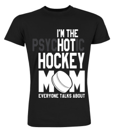 Funny Ice Hockey Player Gift Psychotic Hockey Mom T Shirt