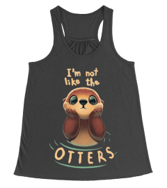 I'm Not Like The Otters T Shirt