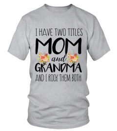 I Have Two Titles Mom And Grandma