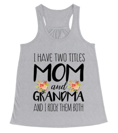 I Have Two Titles Mom And Grandma