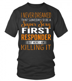 First Responder - Never Dreamed