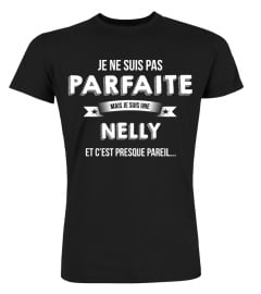 je ne suis pas parfaite mais je suis Nelly et c'est presque pareil  cadeau noël anniversaire humour drôle femme cadeaux