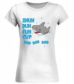 Shuh Duh Fuh Cup Mug & Shirts
