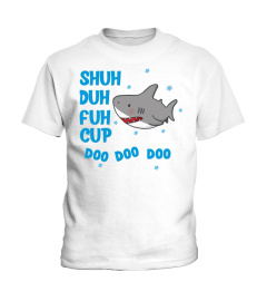 Shuh Duh Fuh Cup Mug & Shirts