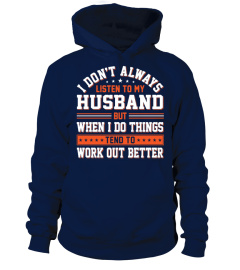 I don't always listen to my husband