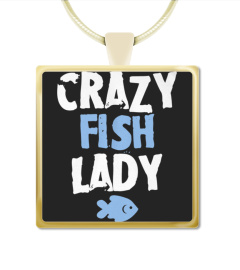 CRAZY FISH LADY 