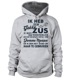 IK HEB EEN GEKKE ZUS