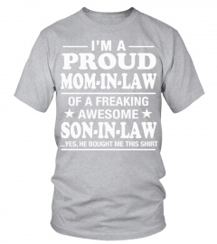 Proud Mom In Law Of A Freaking Awesome Son In Law T Shirt T Shirt