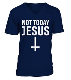 Not Today Jesus shirt