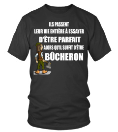 IL SUFFIT D'ÊTRE BÛCHERON  T-SHIRT