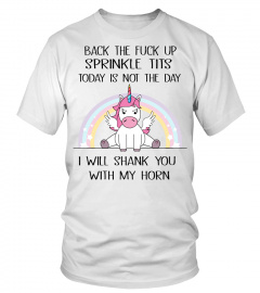 Unicorn Back the fuck up sprinkle tits today is not the day i will shank you with my horn mug