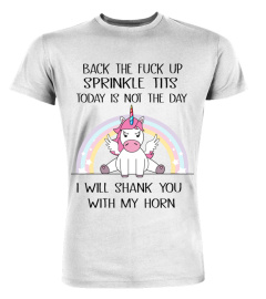 Unicorn Back the fuck up sprinkle tits today is not the day i will shank you with my horn mug