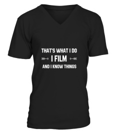 I Film and I Know Things Shirt