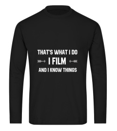 I Film and I Know Things Shirt