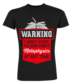 Warning might start talking about Metaphysics