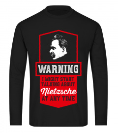 Warning might start talking about Nietzsche