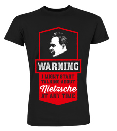 Warning might start talking about Nietzsche