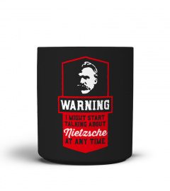 Warning might start talking about Nietzsche Mug V2