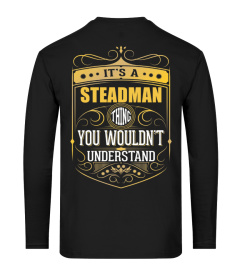IT'S A STEADMAN THING YOU WOULDN'T UNDERSTAND