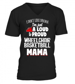 Wheelchair Basketball Mom T-Shirt - Loud and Proud Mama!