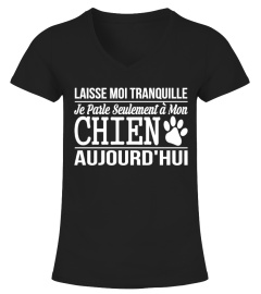 Je parle a mon chien aujourd'hui