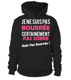 Je ne suis pas bourrée !