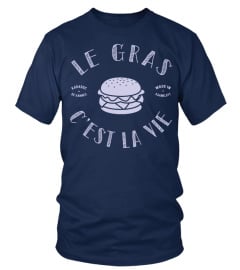 Teeshirt - Le gras c'est la vie !