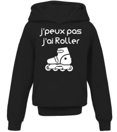 j'peux pas j'ai Roller