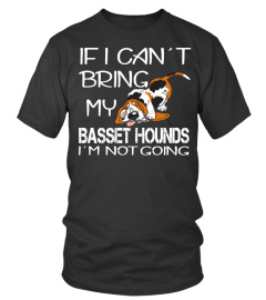 IF I CAN'T BRING MY BASSET HOUNDS