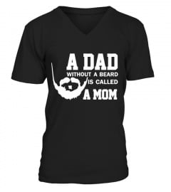 A DAD without Beard is called A Mom