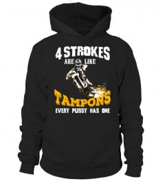 4 Strokes are Like Tampons