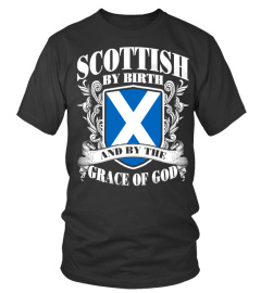 SCOTTISH BY BIRTH & BY THE GRACE OF GOD