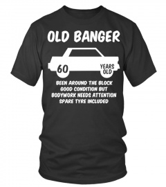 OLD BANGER - 60 YEARS OLD