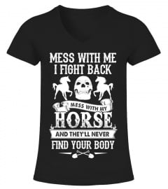 MESS WITH MY HORSE - LIMITED EDITION