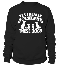 Yes I Really do need all these dogs