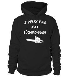 J'PEUX PAS J'AI BÛCHERONNAGE  T-SHIRT