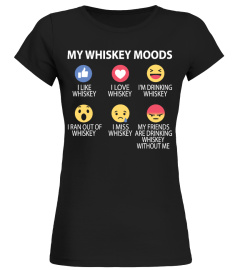 MY WHISKEY MOODS T-SHIRT