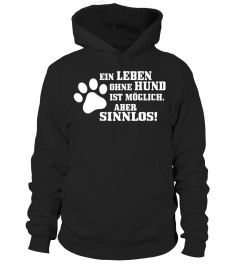 EIN LEBEN OHNE HUND IST MÖGLICH....