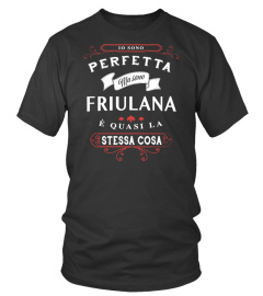 Friulana Perfetta - LIMITED